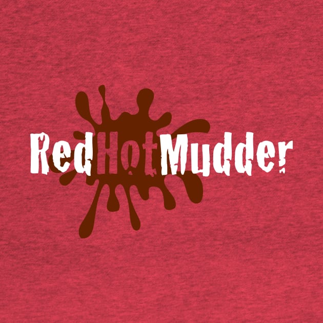 RED HOT MUDDER by ewinterdesign